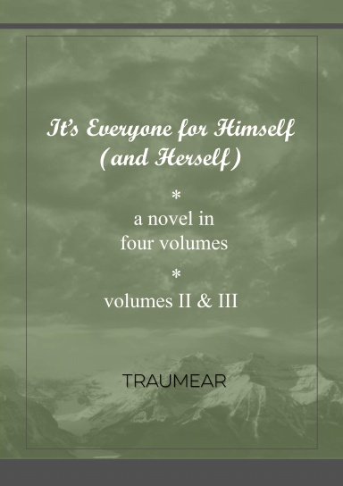 It's Everyone for Himself (and Herself) Volumes II & III
