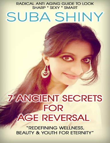 7 Ancient Secrets for Age Reversal