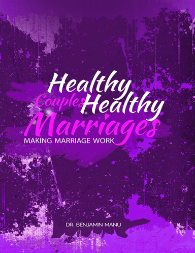 Healthy Couples Healthy Marriages: Making Marriage Work