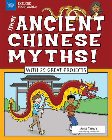 Explore Ancient Chinese Myths! With 25 Great Projects