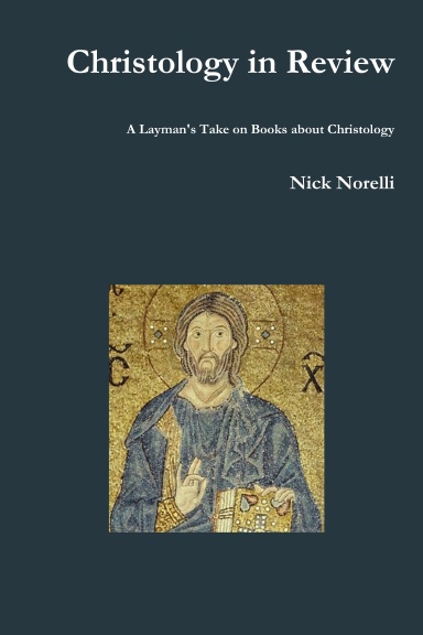 Christology in Review: A Layman's Take on Books about Christology