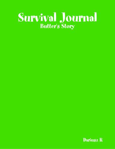 Survival Journal - Butter's Story