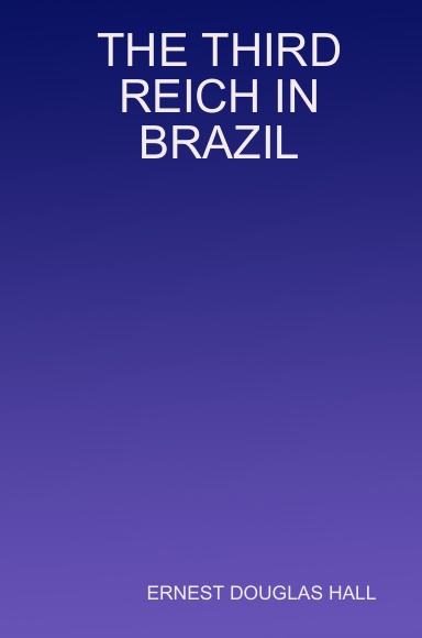 THE THIRD REICH IN BRAZIL
