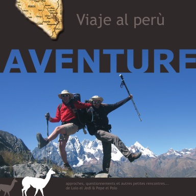 VIAJE EL PERU : ET SE RETROUVER ENFIN