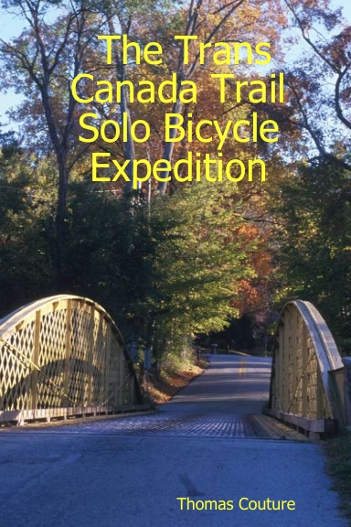 The Trans Canada Trail  Solo Bicycle Expedition