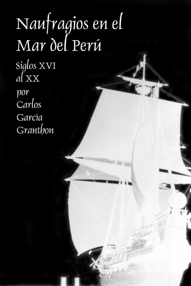 Naufragios en el Mar del Peru - siglos XVI al XX