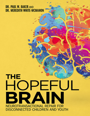 The Hopeful Brain: Neurotransactional Repair for Disconnected Children and Youth