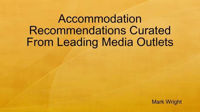 Accommodation Recommendations Curated From Leading Media Outlets