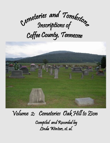 Cemeteries and Tombstone Inscriptions of Coffee County, Tennessee, Vol. 2