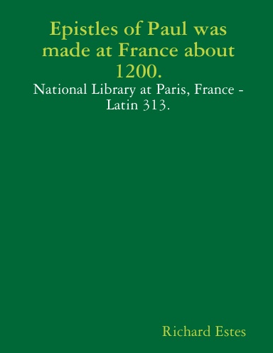 Epistles of Paul was made at France about 1200.