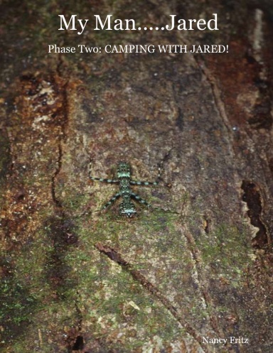 My Man.....Jared: Phase Two: CAMPING WITH JARED!