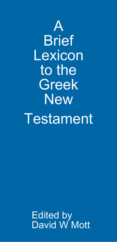 A Brief Lexicon to the Greek New Testament
