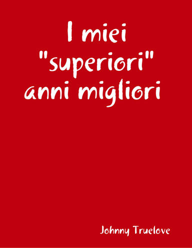 I miei "superiori" anni migliori