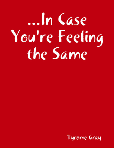 ...In Case You're Feeling the Same