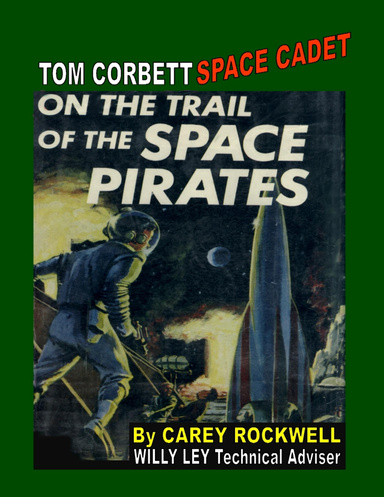 Tom Corbett Space Cadet #3: On the Trail of the Space Pirates