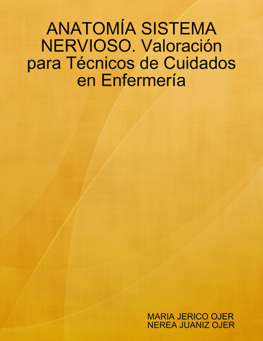 ANATOMÍA SISTEMA NERVIOSO. Valoración para Técnicos de Cuidados en Enfermería