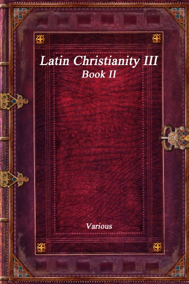 Latin Christianity III Book II