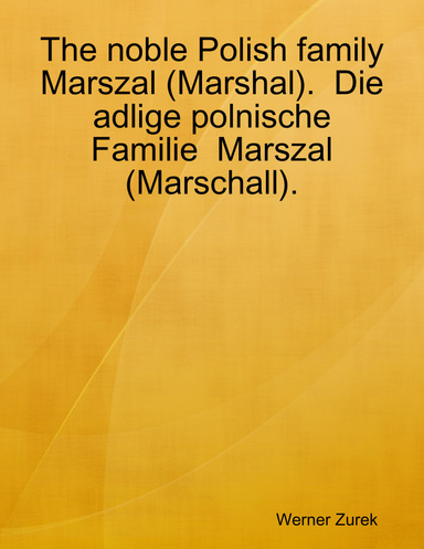 The noble Polish family Marszal (Marshal).  Die adlige polnische Familie  Marszal (Marschall).