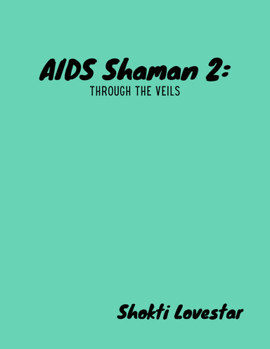 Aids Shaman 2: Through the Veils