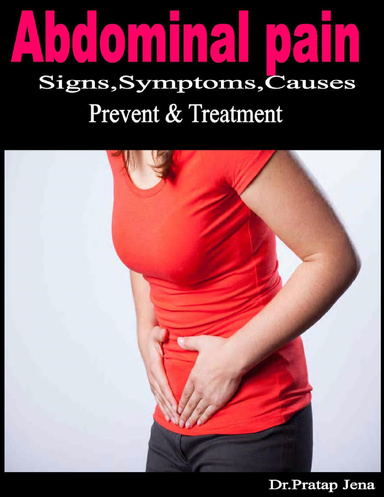 Abdominal Pain Signs Symptoms Causes Prevent and Treatment