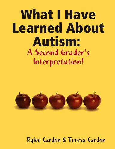 What I Have Learned About Autism: A Second Grader's Interpretation