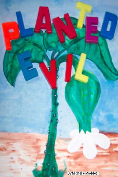 Planted Evil