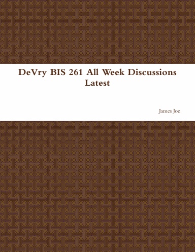 DeVry BIS 261 All Week Discussions Latest
