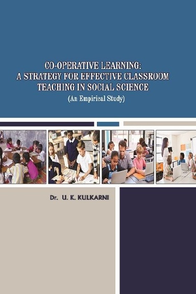 CO-OPERATIVE LEARNING: A STRATEGY FOR EFFECTIVE CLASSROOM TEACHING IN SOCIAL SCIENCE (An Empirical Study)