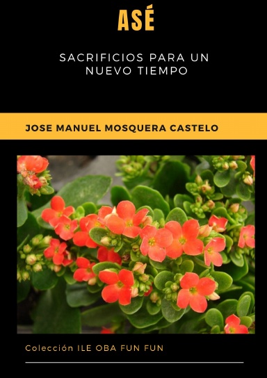 Asé, sacrificios para un nuevo tiempo.