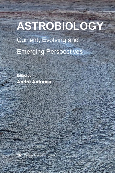 Astrobiology: Current, Evolving and Emerging Perspectives