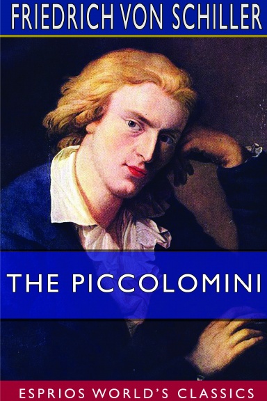 The Piccolomini (Esprios Classics)