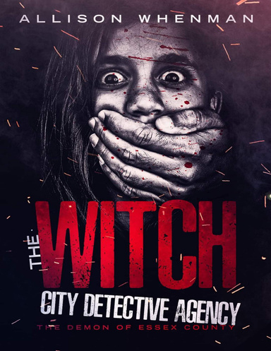 The Witch City Detective Agency: The Demon of Essex County