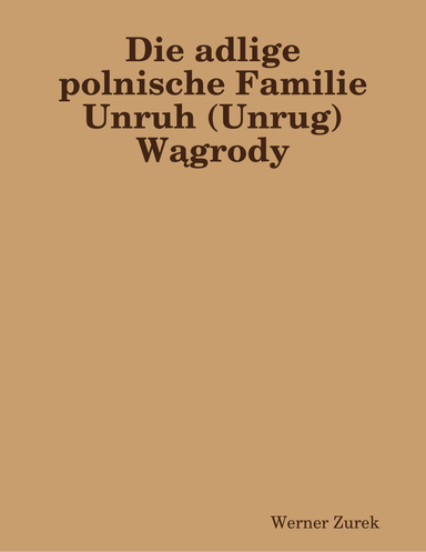Die adlige polnische Familie Unruh (Unrug) Wągrody