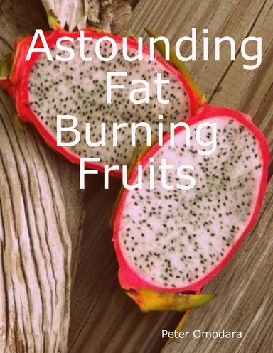 Astounding Fat Burning Fruits
