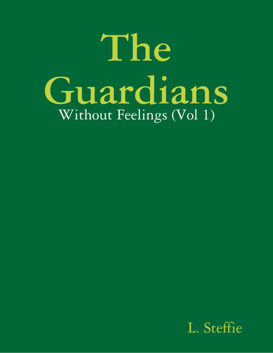 The Guardians - Without Feelings (Vol 1)
