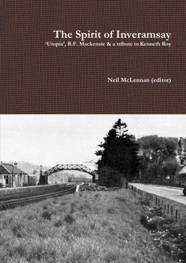 The Spirit of Inveramsay: ‘Utopia’, R.F. Mackenzie & a tribute to Kenneth Roy