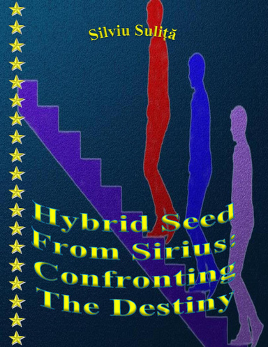 Hybrid Seed From Sirius: Confronting The Destiny
