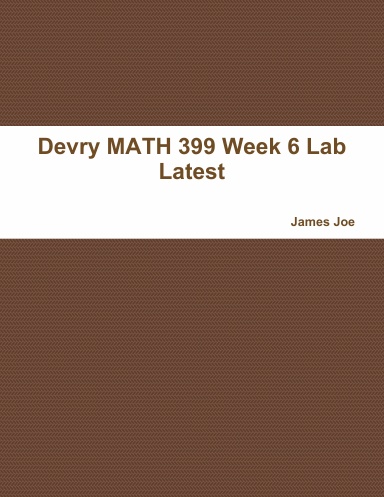 Devry MATH 399 Week 6 Lab Latest