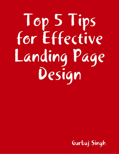 Top 5 Tips for Effective Landing Page Design
