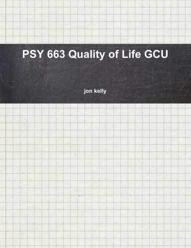 PSY 663 Quality of Life GCU