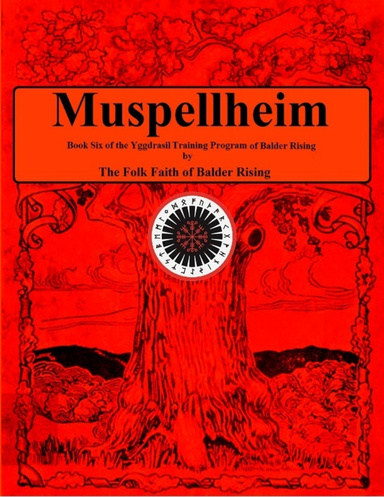 Muspellheim, Spiritual Transformation, Book Six of the Yggdrail Training Program of Balder Rising