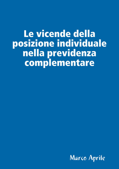 Le vicende della posizione individuale nella previdenza complementare
