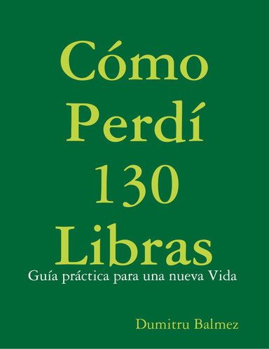Cómo Perdí 130 Libras