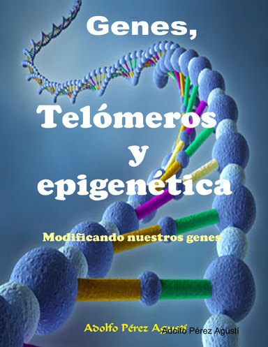 GENES, TELÓMEROS Y EPIGENÉTICA