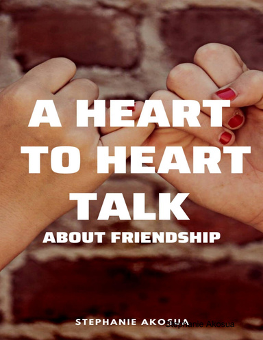 A Heart to Heart Talk About Friendship