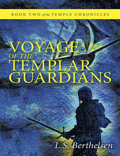 Voyage of the Templar Guardians: Book Two of the Temple Chronicles