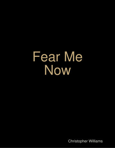 Fear Me Now