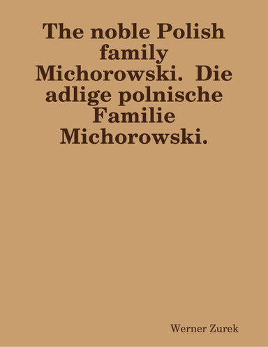 The noble Polish family Michorowski.  Die adlige polnische Familie Michorowski.