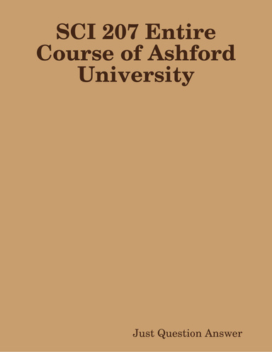 SCI 207 Entire Course of Ashford University