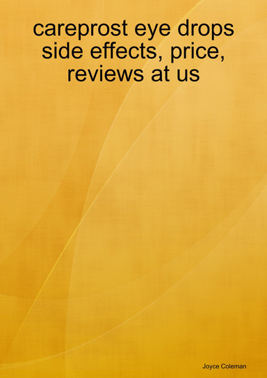careprost eye drops side effects, price, reviews at us